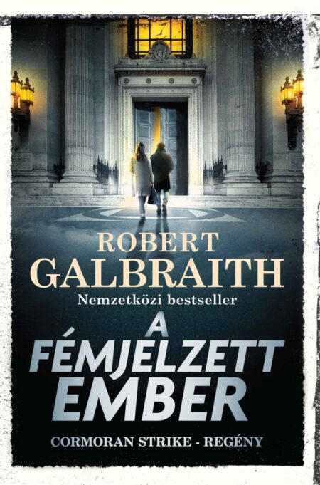 Robert Galbraith - A fémjelzett ember