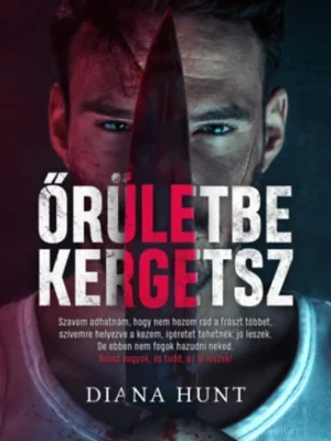 Diana Hunt - Őrületbe kergetsz