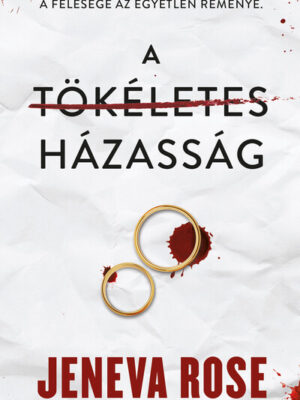 Jeneva Rose - A tökéletes házasság