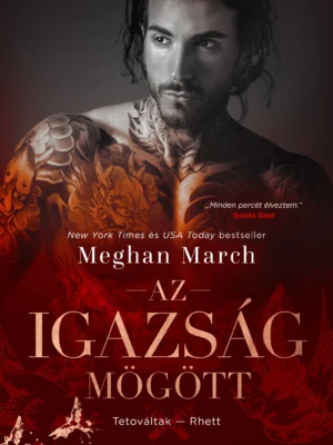 Meghan March: Az igazság mögött