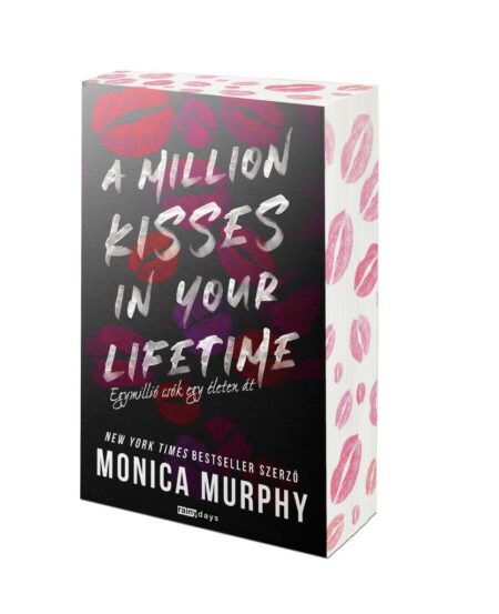 Monica Murphy - A Million Kisses in Your Lifetime - Egymillió csók egy életen át