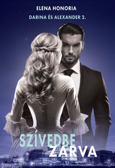 Elena Honoria: Szívedbe zárva