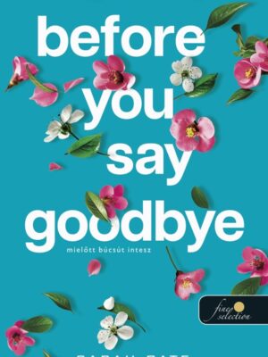 Before You Say Goodbye - Mielőtt búcsút intesz