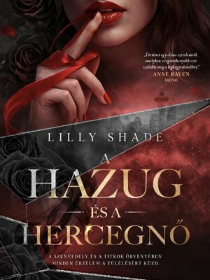 Lilly Shade - A hazug és a hercegnő