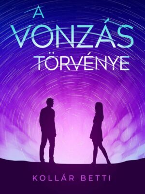 Kollár Betti - A vonzás törvénye