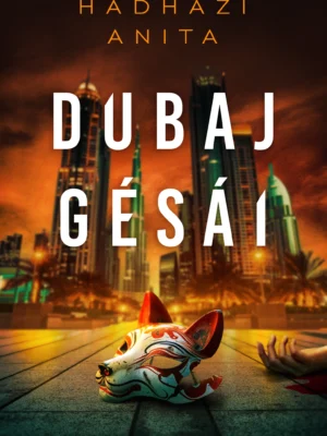 Hadházi Anita - Dubai gésái