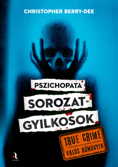 pszichopata sorozatgyilkosok Pszichopata sorozatgyilkosok