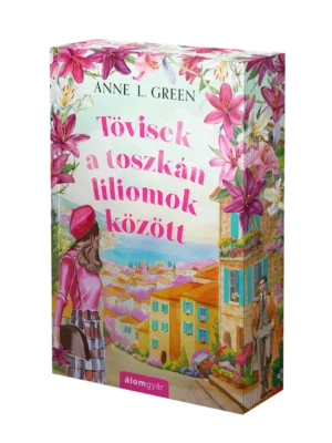Anne L. Green - Tövisek a toszkán liliomok alatt