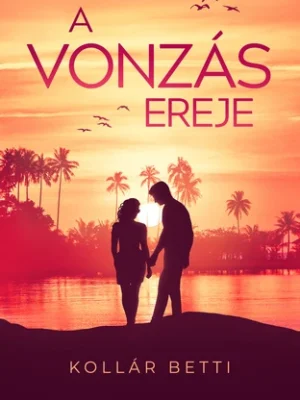 Kollár Betti - A vonzás ereje