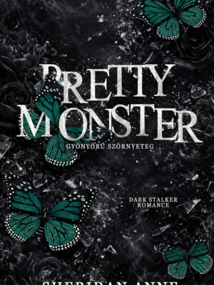 Pretty monster - Gyönyörű szörnyeteg - Éldekorált kiadás