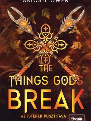 The Things Gods Break – Az istenek pusztítása