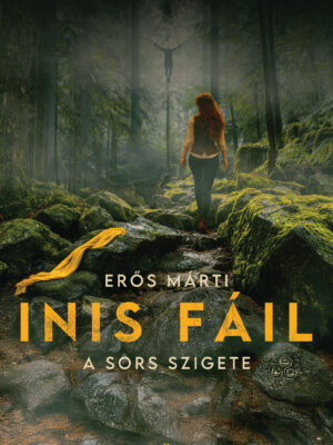 Erős Márti: Inis Fáil – A Sors Szigete