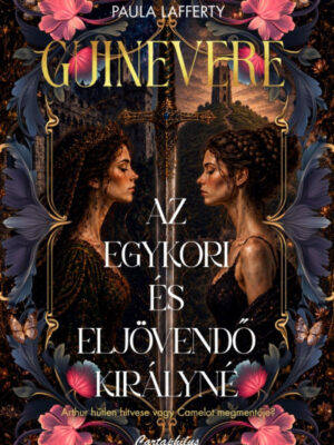 Guinevere - Az egykori és eljövendő királyné
