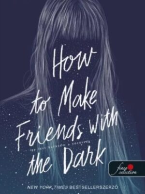How to Make Friends with the Dark - Így lett barátom a sötétség
