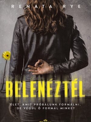 Renata Rye: Belenéztél