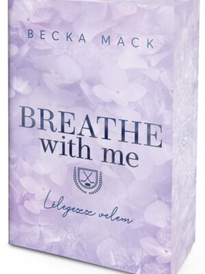 Breathe With Me – Lélegezz velem - Éldekorált kiadás