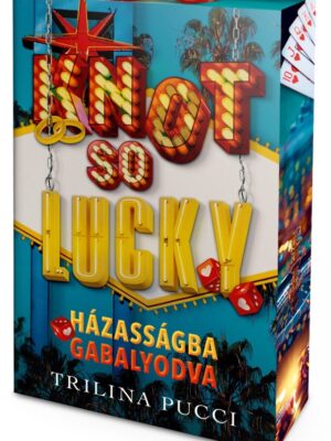 Knot So Lucky – Házasságba gabalyodva - Éldekorált kiadás