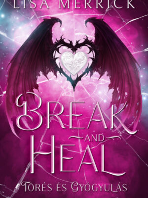 Break and Heal - Törés és gyógyulás