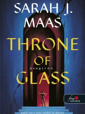 Throne of Glass – Üvegtrón (Üvegtrón 1.) - kartonált