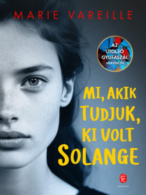 Mi, akik tudjuk, ki volt Solange
