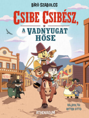 Csibe Csibész, a vadnyugat hőse